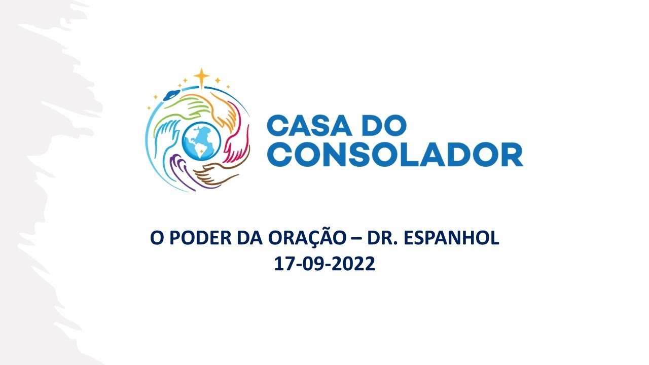 O PODER DA ORAÇÃO – DR. ESPANHOL - 17-09-2022