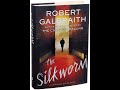Plot summary, “The Silkworm” by Robert Galbraith in 6 Minutes - Book Review