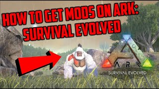 How To Get Mods For ARK: Survival Evolved | 1 Minute Tutorial