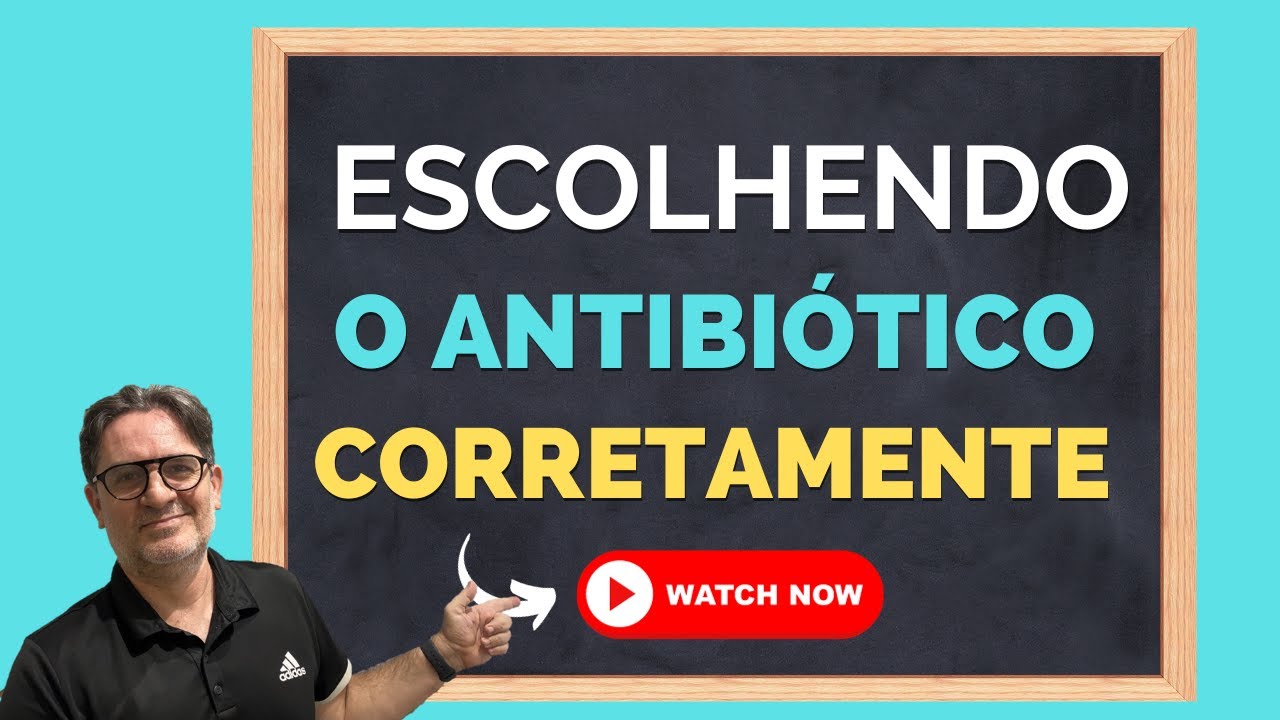 Antibioticoterapia | Aula 02 - Uso racional de antibióticos