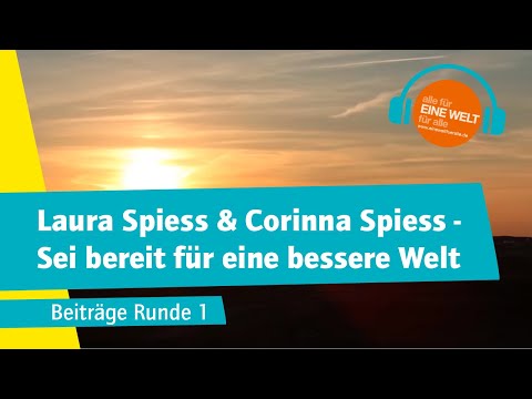 Laura Spiess & Corinna Spiess - Sei bereit für eine bessere Welt