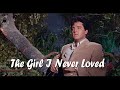ELVIS PRESLEY - The Girl I Never Loved  (New Edit ). 4K