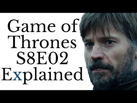 Game of Thrones S8E02 Explained