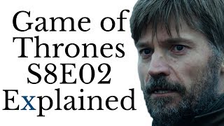 Game of Thrones S8E02 Explained