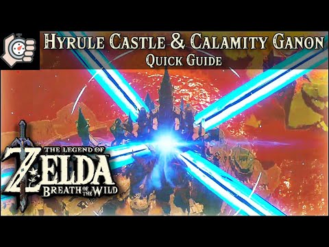 Hyrule Castle and Calamity Ganon Quick Guide | The Legend of Zelda, Breath of the Wild