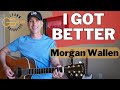 I Got Better Morgan Wallen Guitar Tutorial Chords Strumming Play Along