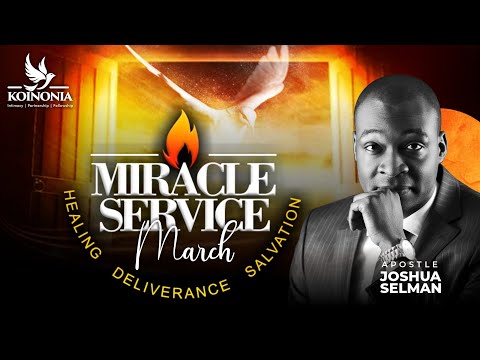MARCH 2022 MIRACLE SERVICE WITH APOSTLE JOSHUA SELMAN 27II03II2022