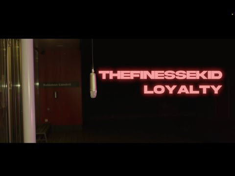 Loyalty  - TheFinesseKid (Official Music Video)