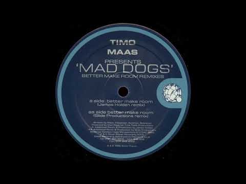 Timo Maas presents Mad Dogs - Better Make Room (James Holden Remix) (2000)