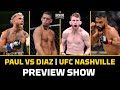 Diaz vs. Paul & UFC Nashville Preview Show: Does Nate Diaz Have More Magic Left In Him?