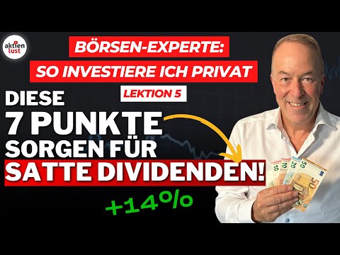 These 7 points guarantee substantial dividends! This is how I invest privately – Lesson 5 | aktie...