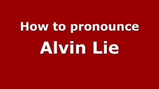 How to pronounce Alvin Lie