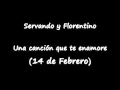 Servando y Florentino - Una canción que te enamore ...