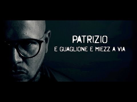 Patrizio  - E Guaglione e miezz a via  ( Video  Ufficiale 2019)