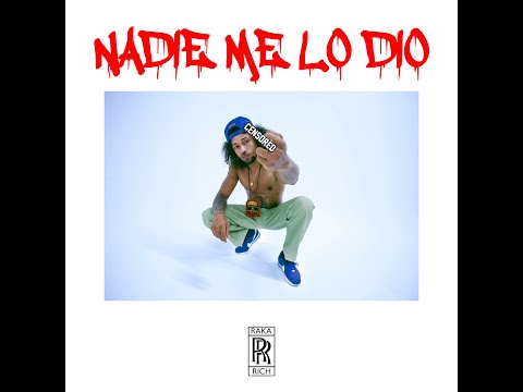 Nadie me lo dio - Raka Rich (Letra/Lyrics)