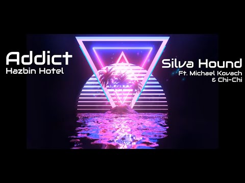 Addict - Silva Hound ft. Michael Kovach & Chi-Chi [Tropical Visualiser]