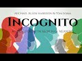 Incognito -  Michael Allen Harrison  & Tom Soma