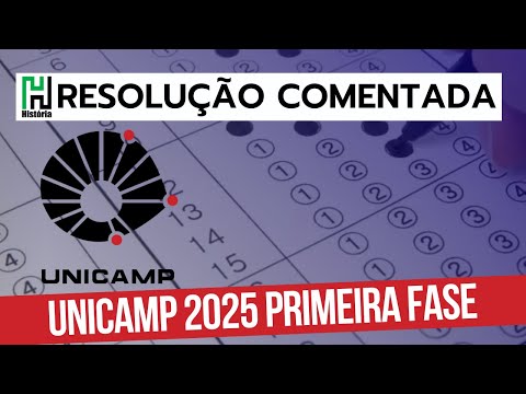 RESOLUÇÃO UNICAMP 2025 | História | Primeira Fase (Resolução Comentada / Gabarito Comentado)