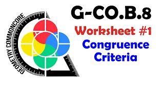 G-CO.B.8 Worksheet #1 - Triangle Congruence Criteria