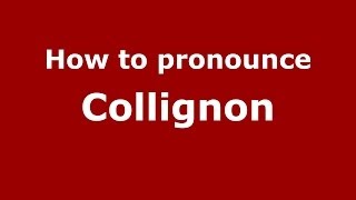 How to pronounce Collignon