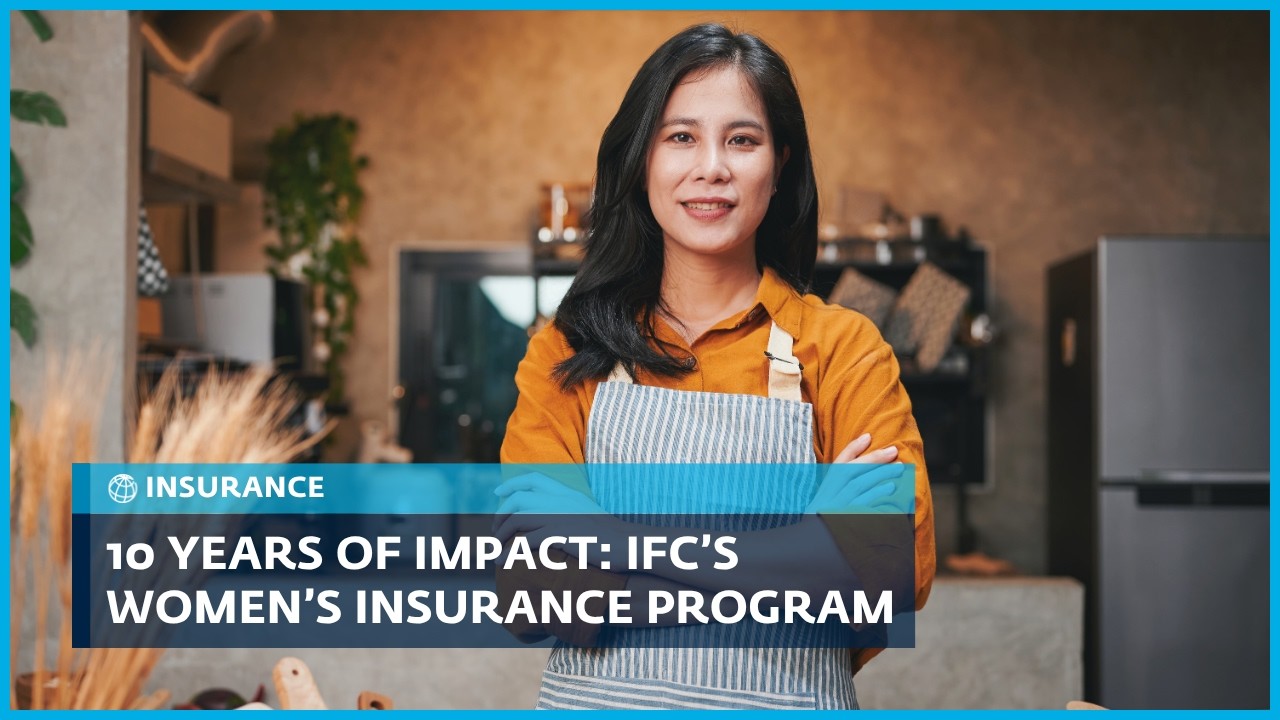 10 Years of Impact: IFC’s Women’s Insurance Program