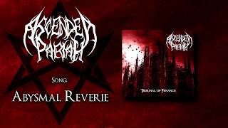 Ascended Pariah - Abysmal Reverie (Official Music)