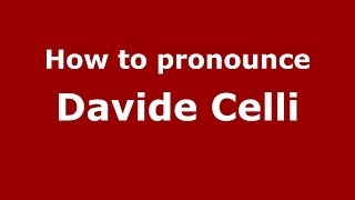 How to pronounce Davide Celli