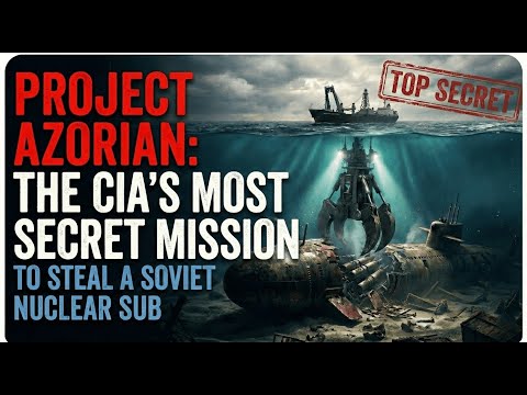 Declassified: The CIA's $4 Billion Heist to Steal a Soviet Sub | History Declassified