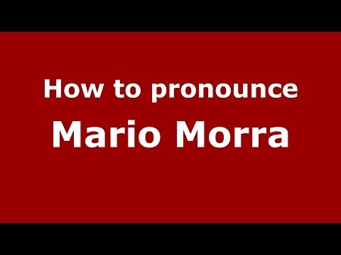 How to pronounce Mario Morra (Italian/Italy)  - PronounceNames.com