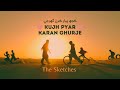 Kujh Pyar Karan Ghurje | The Sketches | Official Music Video