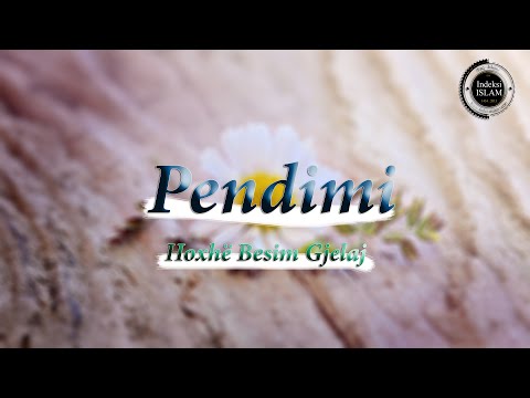 Pendimi {Hytbe} - Hoxhë Besim Gjelaj