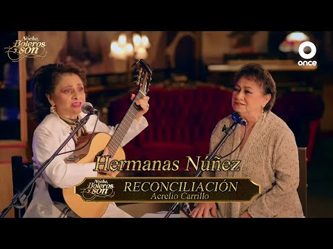 Reconciliación - Hermanas Núñez - Noche, Boleros y Son