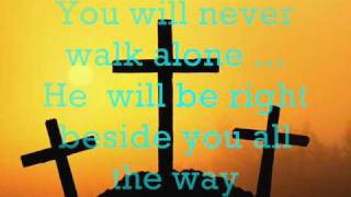 YOU WILL NEVER WALK ALONE By Point Of Grace