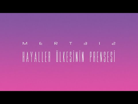 Mert312 - Hayaller Ülkesinin Prensesi (Music Video) #14ŞUBAT
