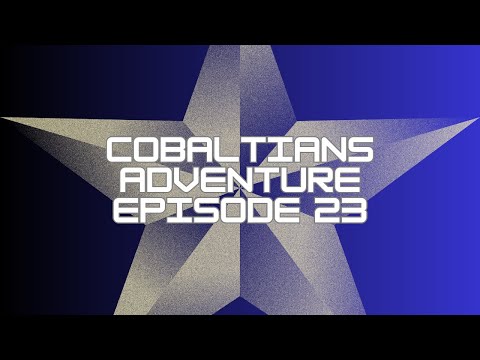 Cobaltian's Adventure Episode 23   Building and local exploration