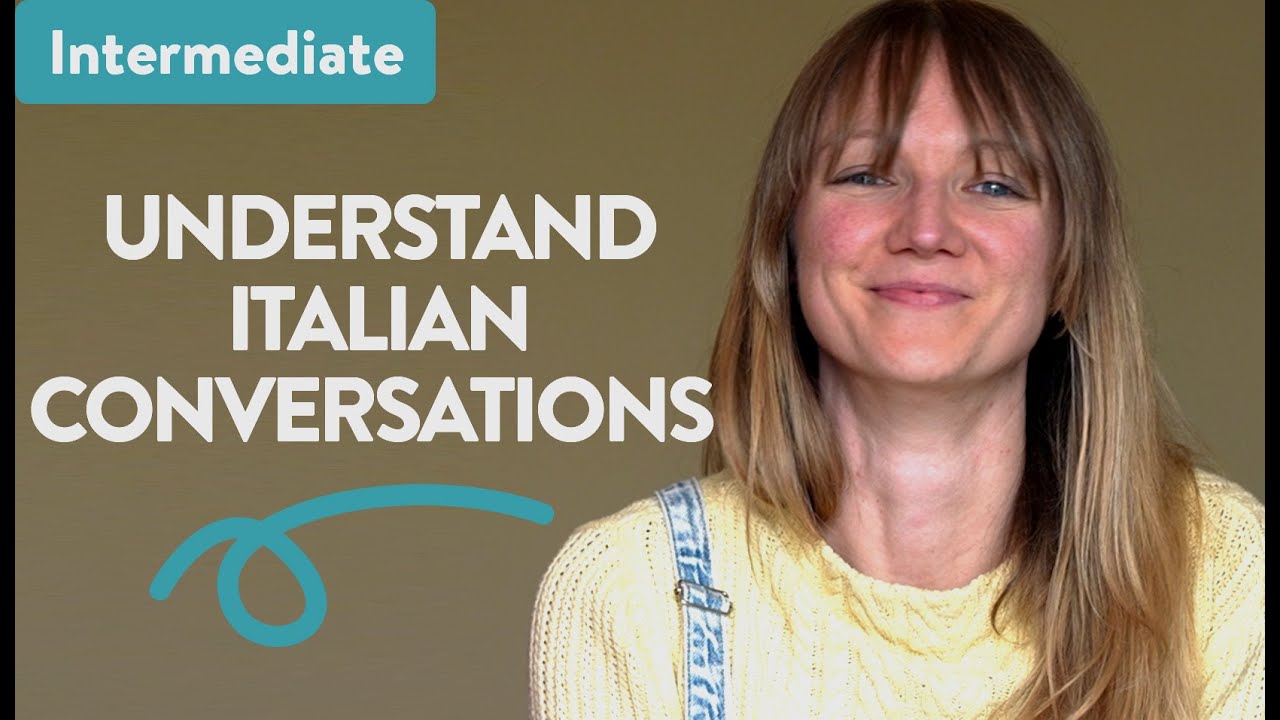 Italians speaking fast! Train yourself to understand