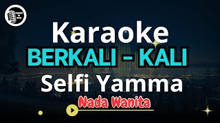 Download lagu Selfi Yamma - Berkali-Kali | KARAOKE NADA WANITA mp3 Download lagu Selfi Yamma - Berkali-Kali | KARAOKE NADA WANITA mp3