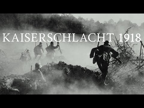 Die KAISERSCHLACHT oder UNTERNEHMEN MICHAEL 1918 - Don't forget History