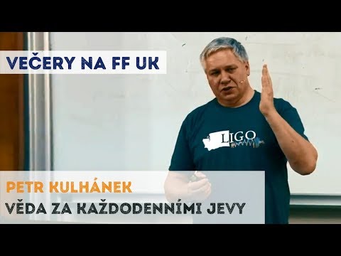 , title : 'Petr Kulhánek - Věda za každodenními jevy | Neurazitelny.cz | Večery na FF UK'