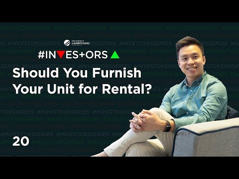 Should You Furnish Your Unit for Rental? | Investors Ep 20 (Melvin Lim)