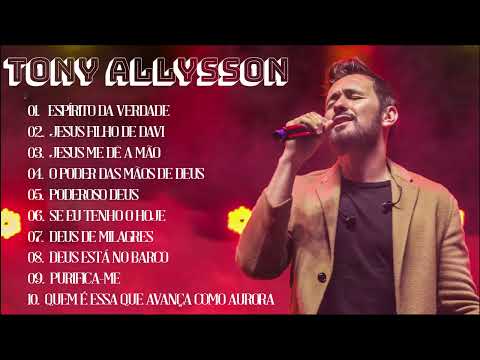 PLAYLIST TONY ALLYSSON 2 - SELEÇÃO DOS MAIORES SUCESSOS (Música Cristã) PlayList 01-