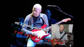 ME &amp; Mark Knopfler - The Car Was The One