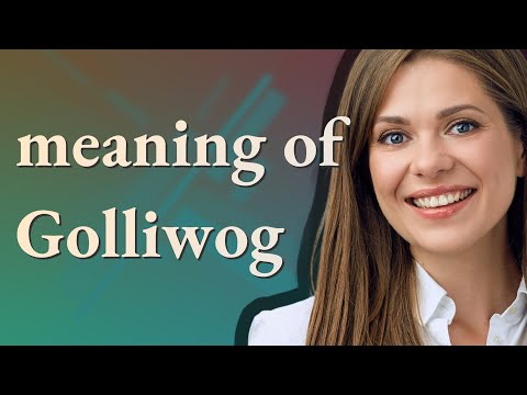 Golliwog | meaning of Golliwog