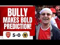 Arsenal 5-0 Wolves | Bully Makes Bold Prediction!