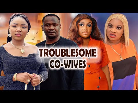 TROUBLESOME CO-WIVES~(Newly Released)/EKENE UMENWA AND ZUBBY MICHAEL, 2024 Latest Hit Movie