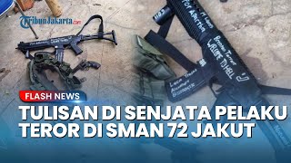 Isi Tulisan di Senjata Terduga Pelaku Teror di SMAN 72 Jakut Disorot! Dipenuhi Nama Terorisme Barat
