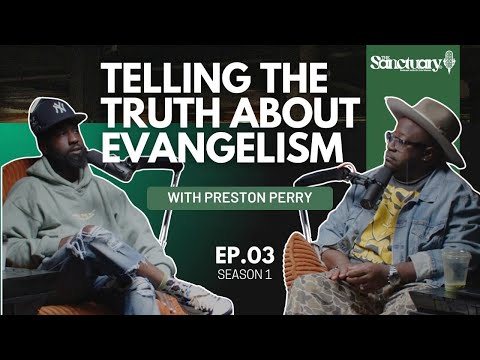 S1 E3: Telling the Truth about Evangelism with Preston Perry