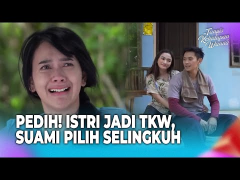 Perjuangan Istri Jadi TKW, Hancur Saat Tahu Suami Selingkuh! | Tangis Kehidupan Wanita Eps 3 Full
