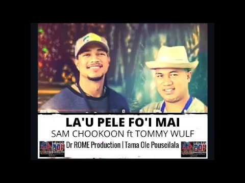 Sam Chookoon (Mr Cowboy) - LA'U PELE FO'I MAI ft Tommy Wulf - (Dr Rome Production)