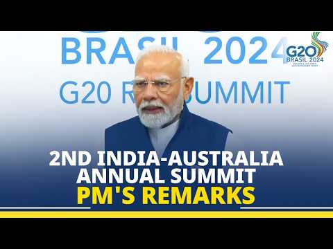 PM Modi's remarks during 2nd India-Australia Annual Summit in Rio de Janeiro, Brazil